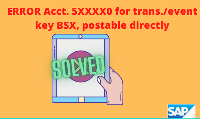 ERROR Acct. 500050 for trans.event key BSX postable directly.docx