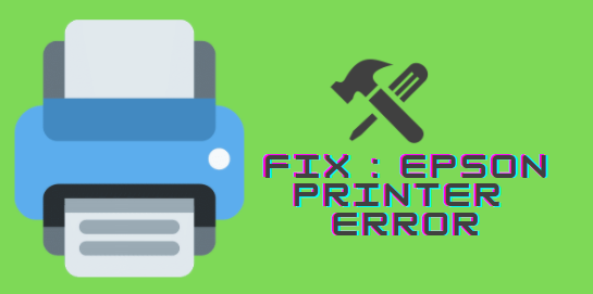 Fix Epson Printer Error