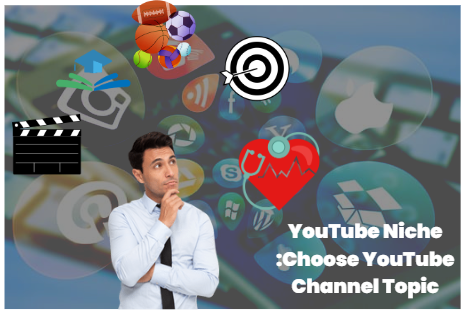 YouTube Niche :Choose YouTube Channel Topic
